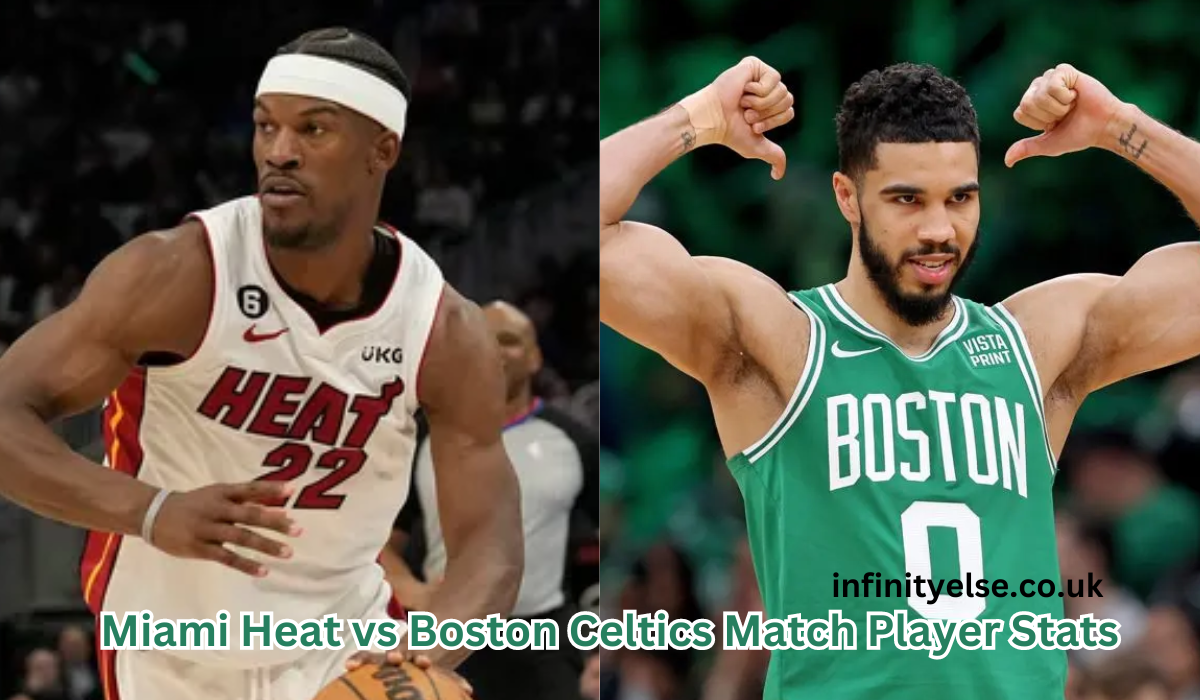 Miami Heat vs Boston Celtics Match Player Stats